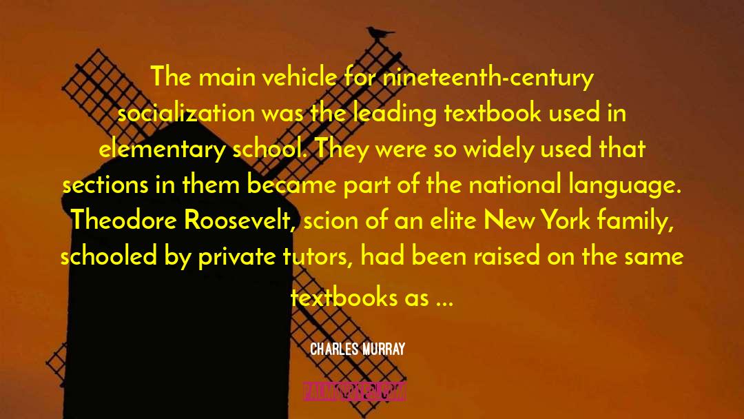 Charles Murray Quotes: The main vehicle for nineteenth-century