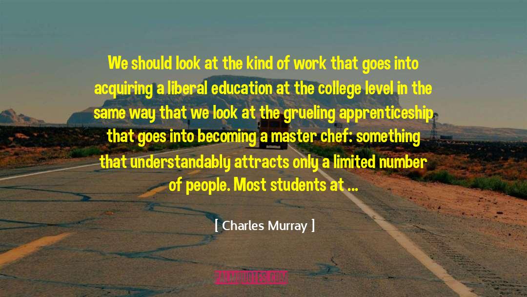 Charles Murray Quotes: We should look at the
