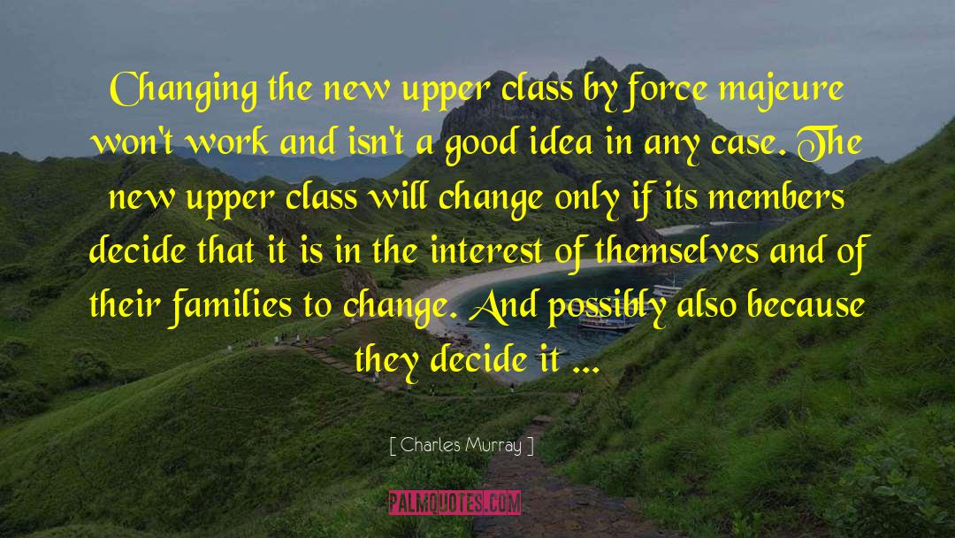 Charles Murray Quotes: Changing the new upper class