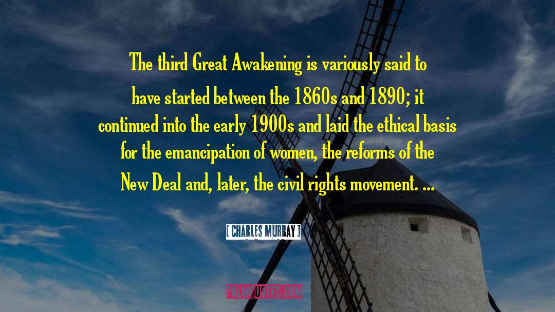 Charles Murray Quotes: The third Great Awakening is