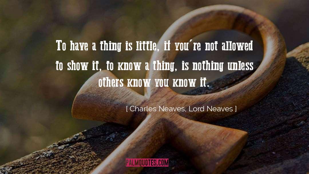 Charles Neaves, Lord Neaves Quotes: To have a thing is