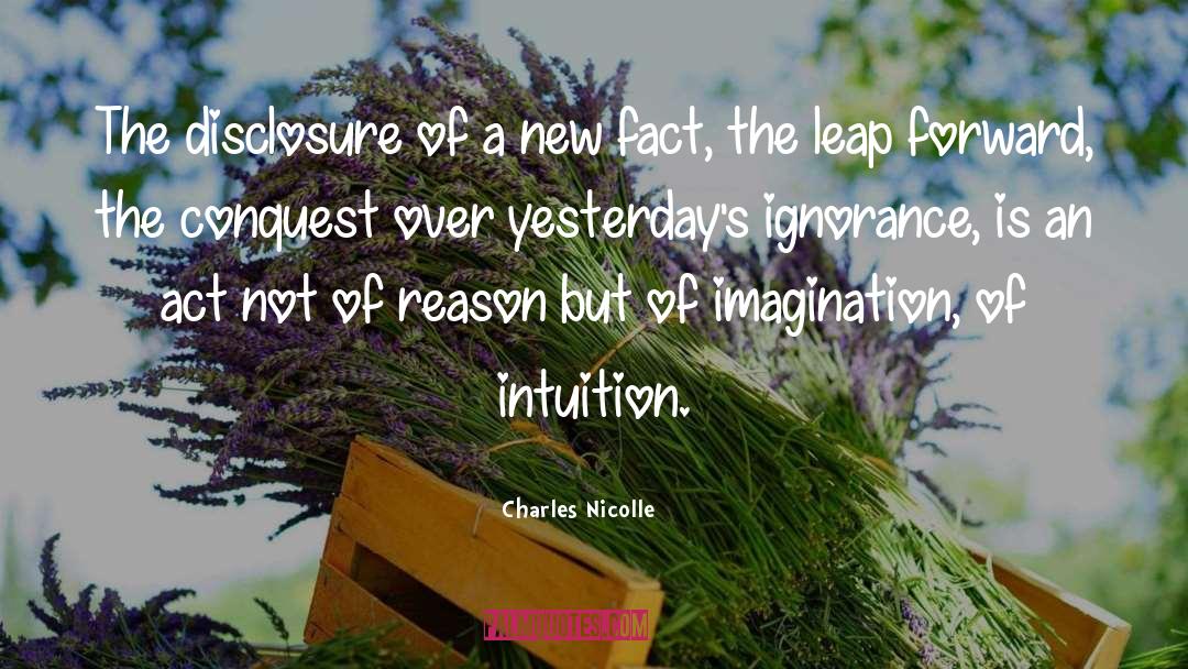 Charles Nicolle Quotes: The disclosure of a new