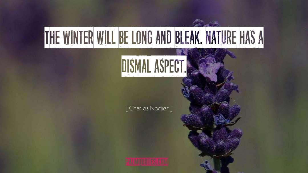 Charles Nodier Quotes: The winter will be long