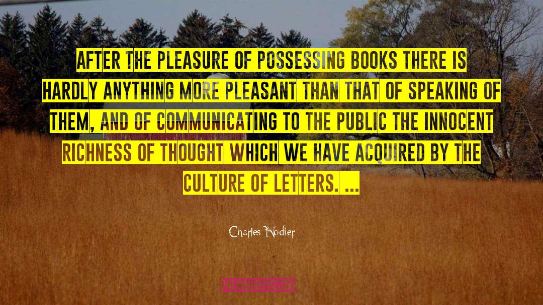 Charles Nodier Quotes: After the pleasure of possessing