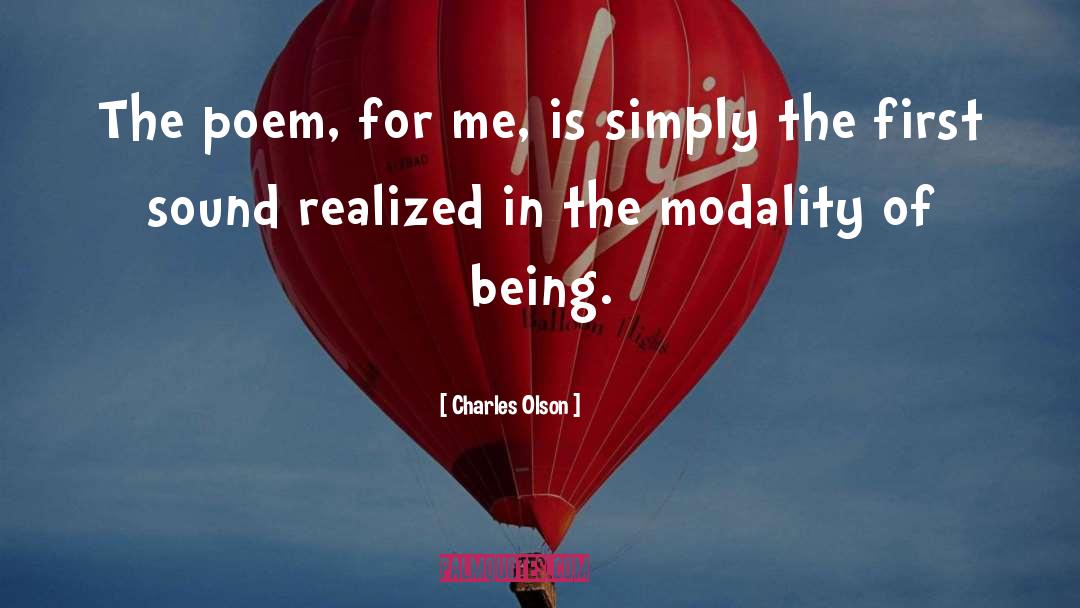 Charles Olson Quotes: The poem, for me, is