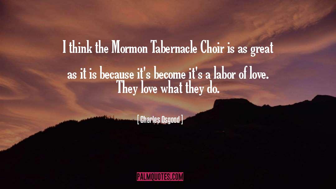 Charles Osgood Quotes: I think the Mormon Tabernacle