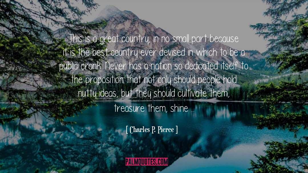 Charles P. Pierce Quotes: This is a great country,