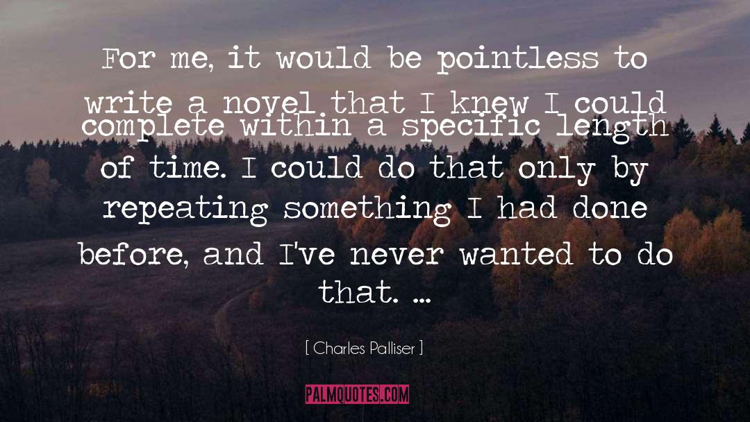 Charles Palliser Quotes: For me, it would be