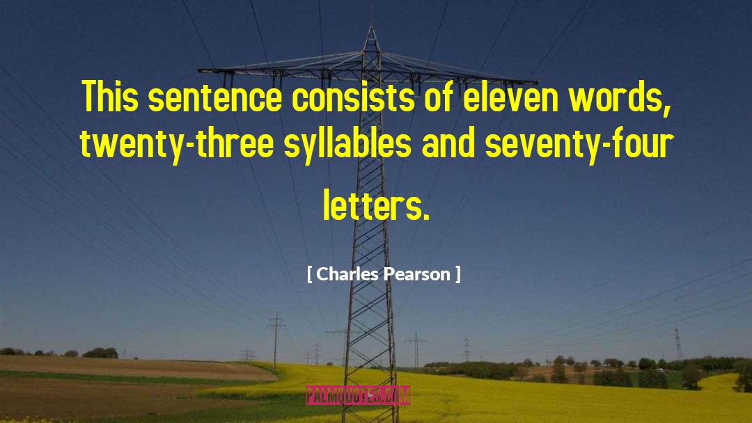 Charles Pearson Quotes: This sentence consists of eleven