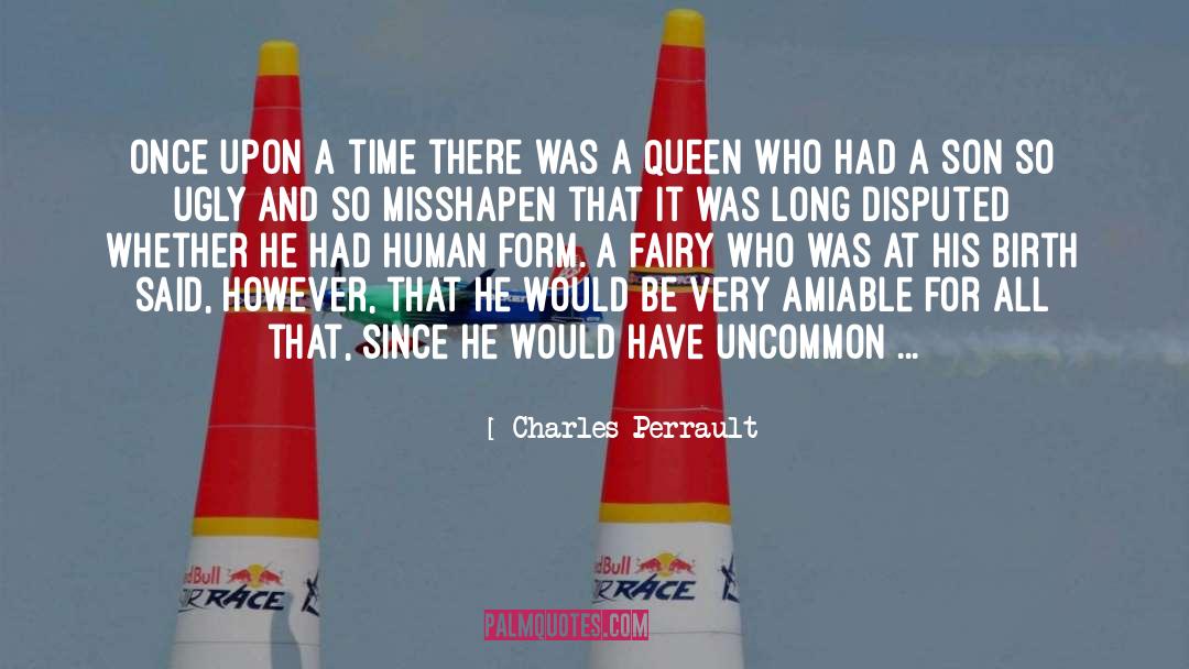 Charles Perrault Quotes: Once upon a time there