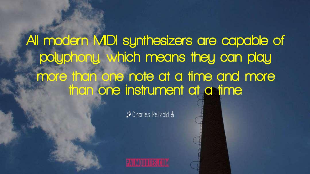 Charles Petzold Quotes: All modern MIDI synthesizers are