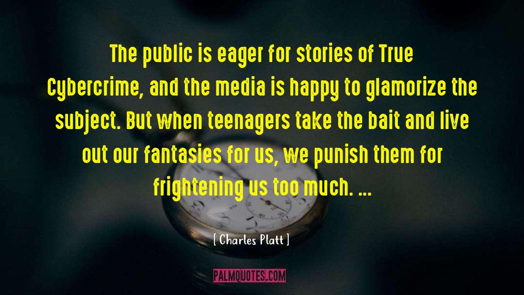 Charles Platt Quotes: The public is eager for