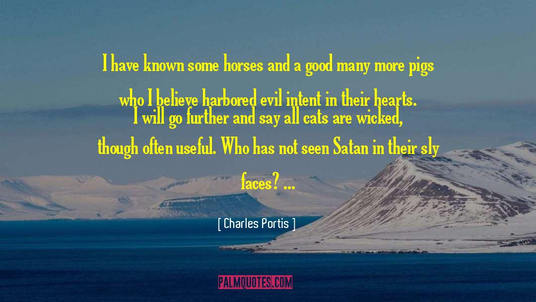 Charles Portis Quotes: I have known some horses