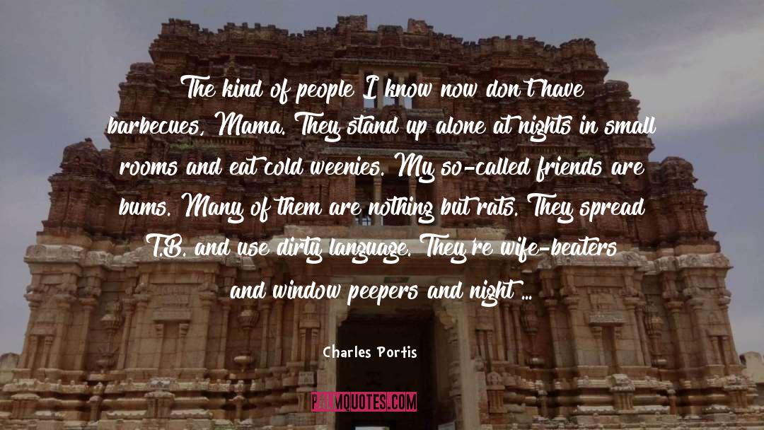 Charles Portis Quotes: The kind of people I