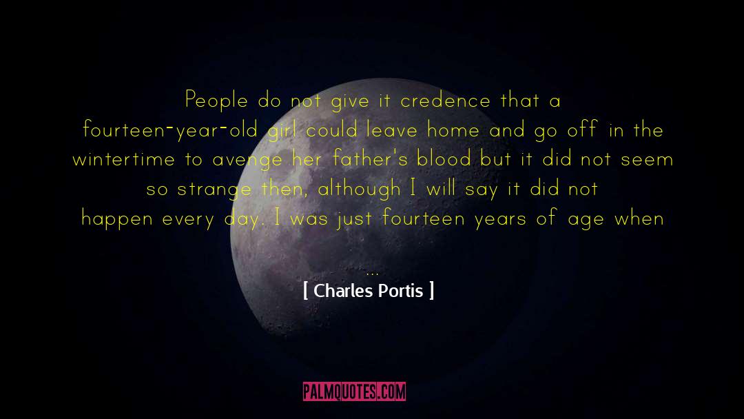 Charles Portis Quotes: People do not give it