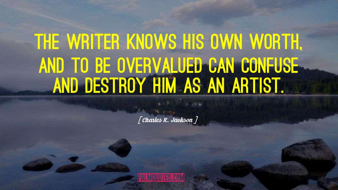 Charles R. Jackson Quotes: The writer knows his own
