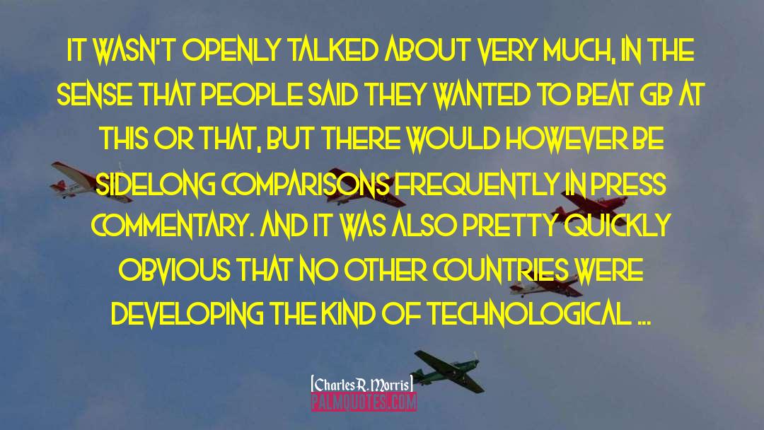 Charles R. Morris Quotes: It wasn't openly talked about