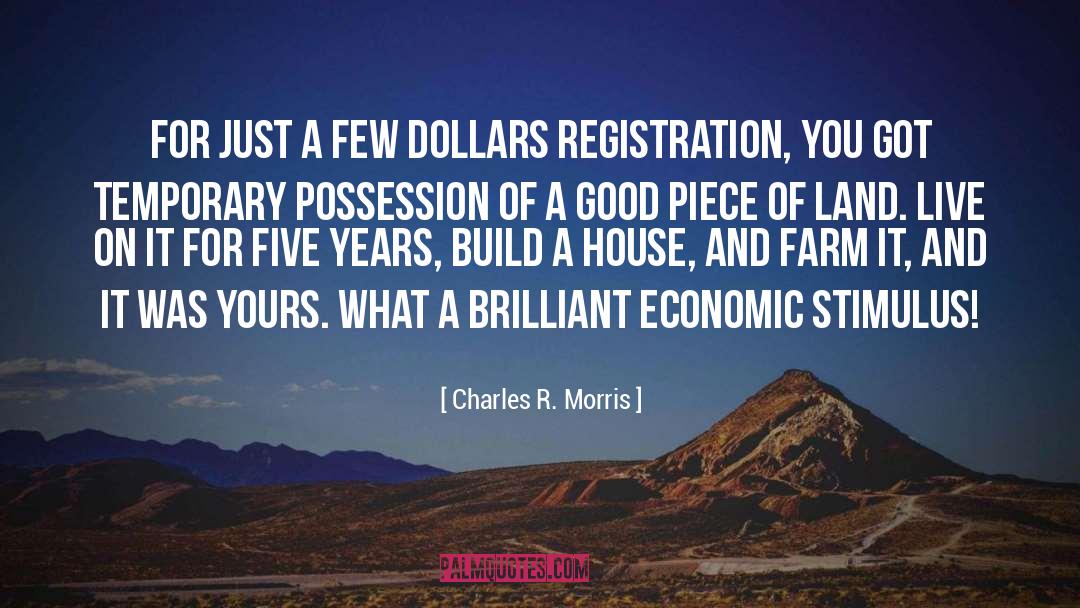 Charles R. Morris Quotes: For just a few dollars