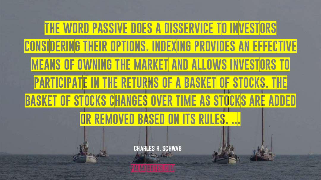 Charles R. Schwab Quotes: The word passive does a