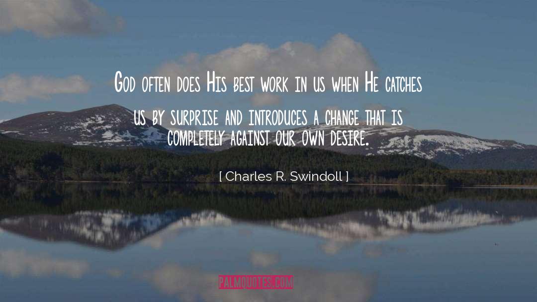 Charles R. Swindoll Quotes: God often does His best