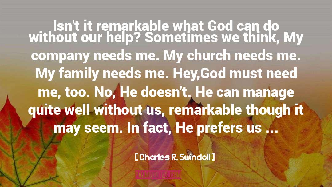 Charles R. Swindoll Quotes: Isn't it remarkable what God