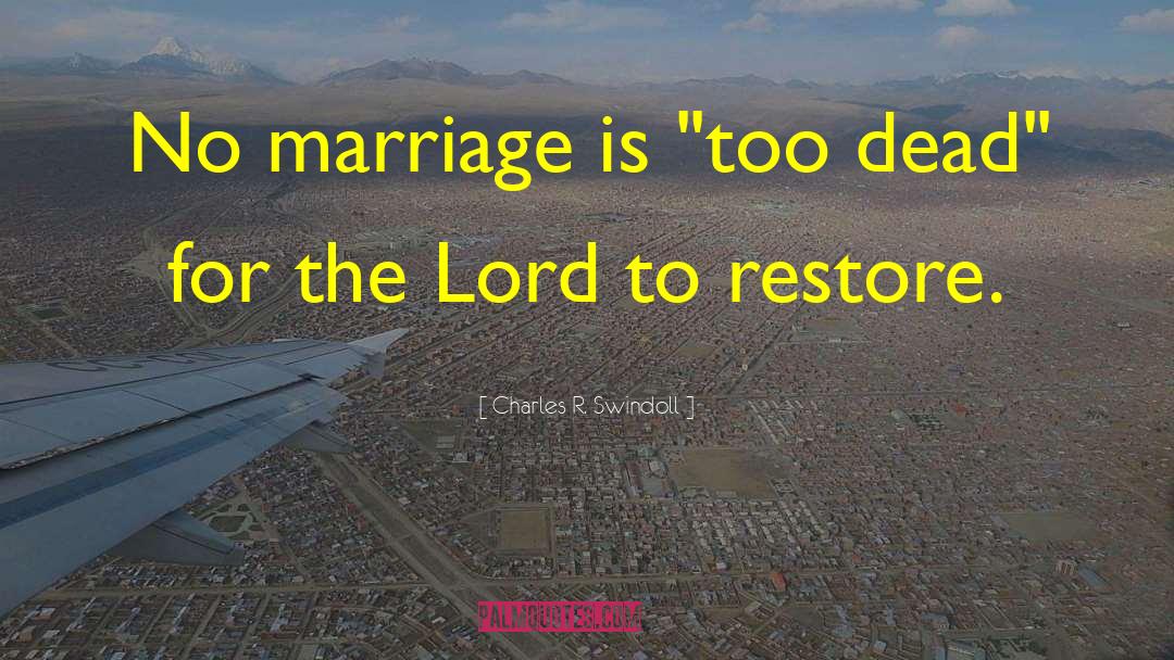 Charles R. Swindoll Quotes: No marriage is 