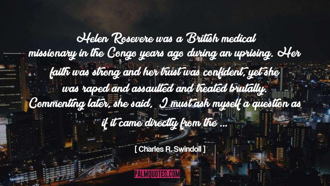 Charles R. Swindoll Quotes: Helen Rosevere was a British