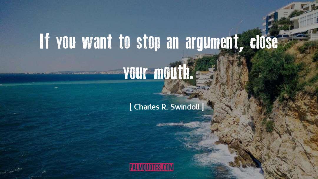 Charles R. Swindoll Quotes: If you want to stop
