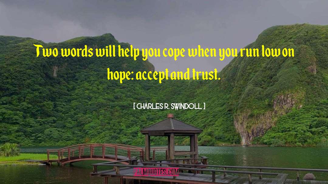 Charles R. Swindoll Quotes: Two words will help you