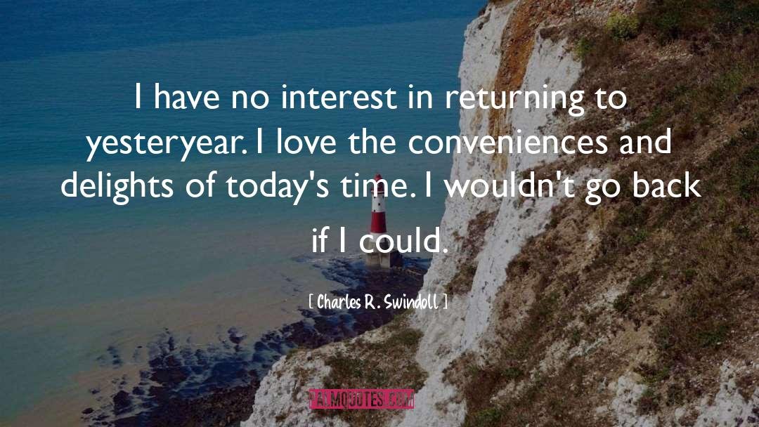 Charles R. Swindoll Quotes: I have no interest in