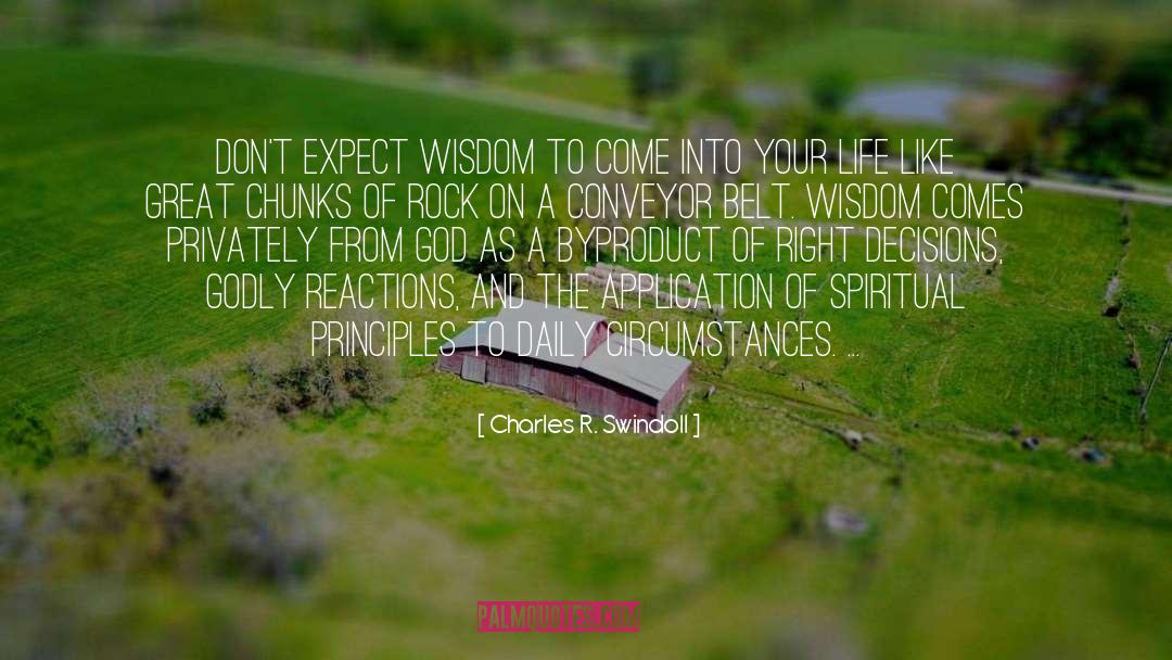 Charles R. Swindoll Quotes: Don't expect wisdom to come