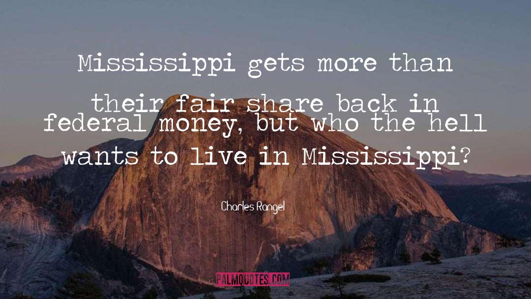 Charles Rangel Quotes: Mississippi gets more than their