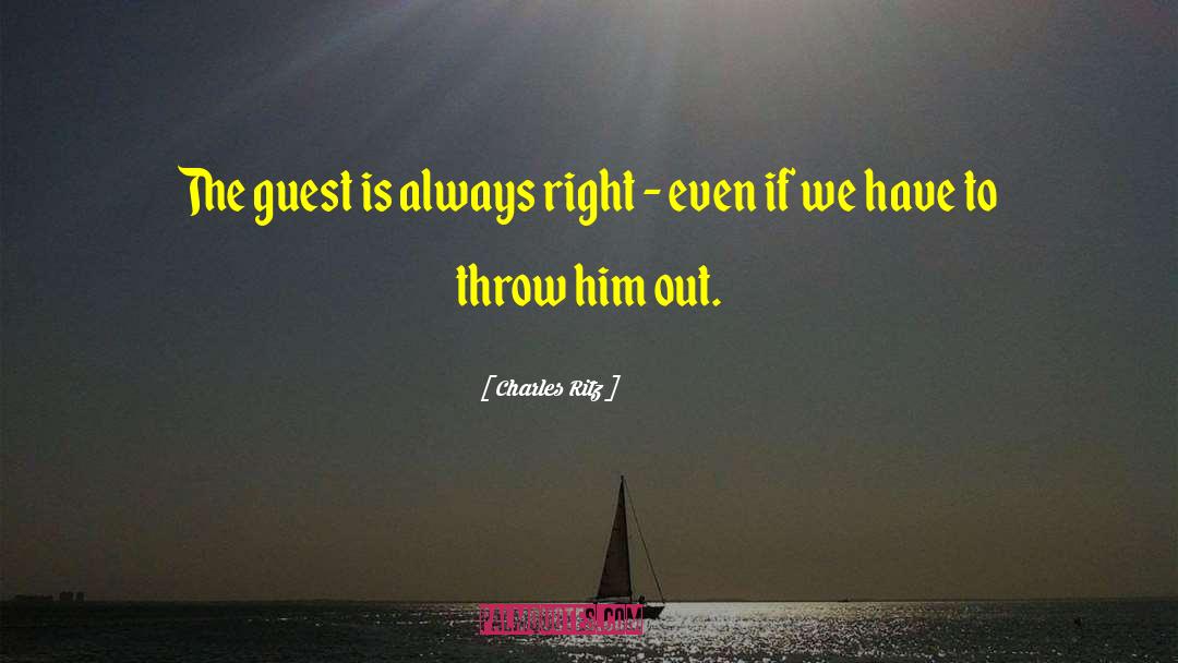 Charles Ritz Quotes: The guest is always right