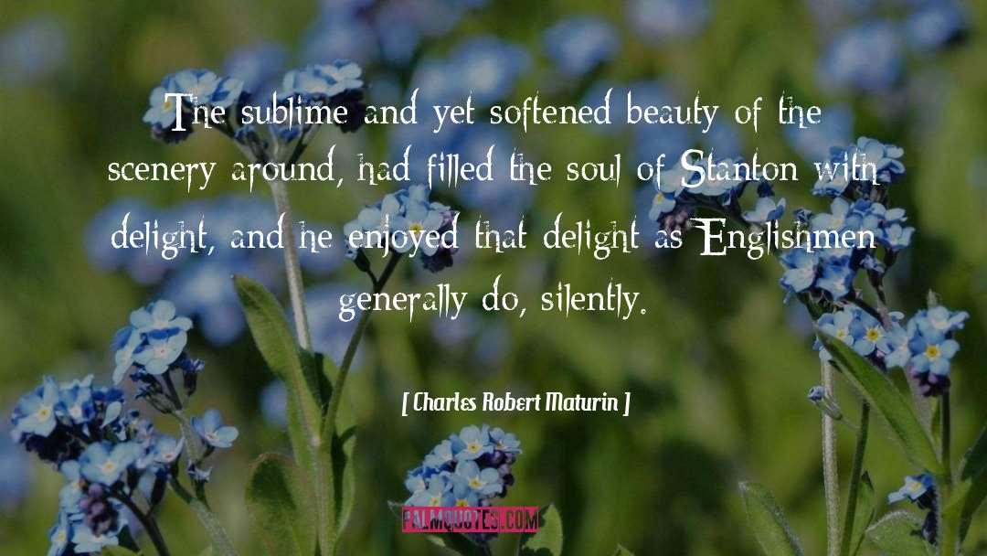 Charles Robert Maturin Quotes: The sublime and yet softened