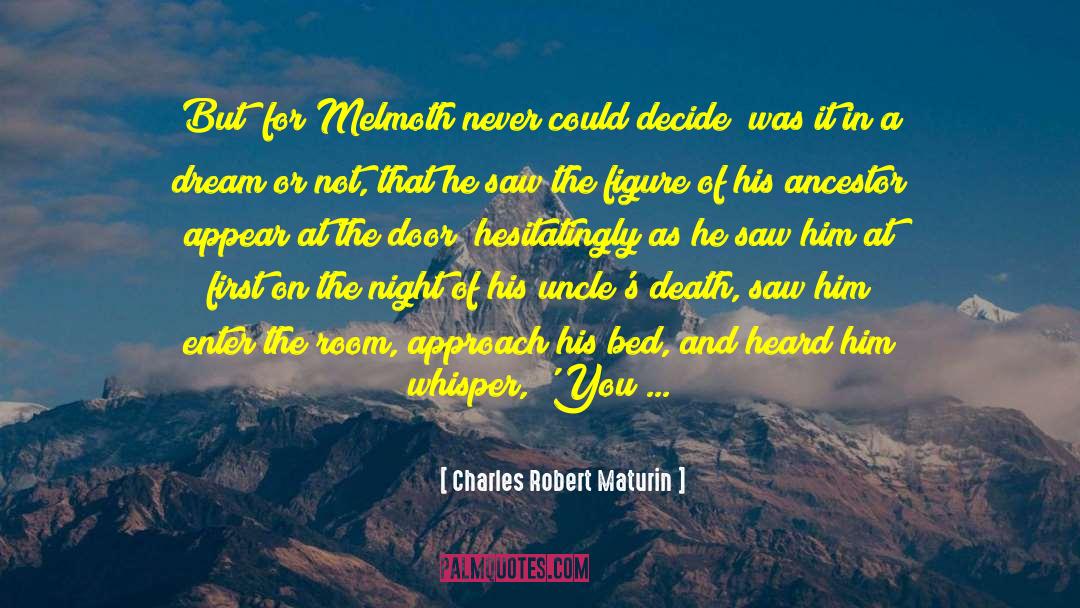 Charles Robert Maturin Quotes: But (for Melmoth never could