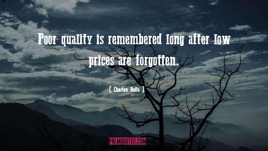 Charles Rolls Quotes: Poor quality is remembered long