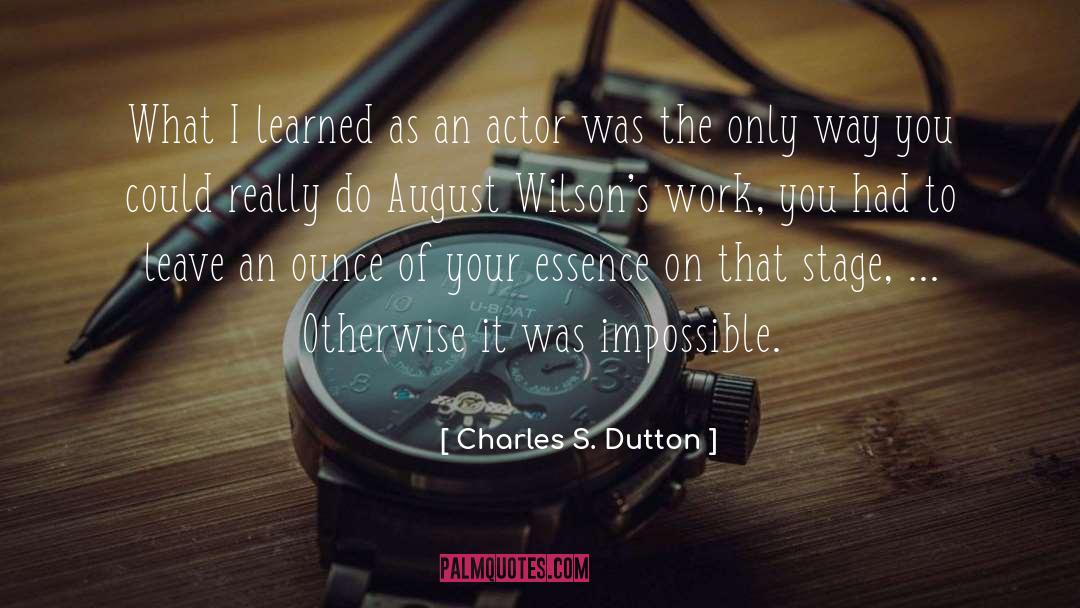 Charles S. Dutton Quotes: What I learned as an