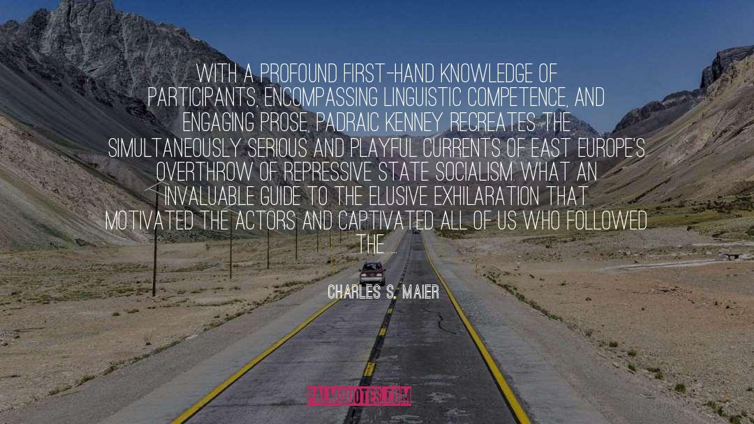 Charles S. Maier Quotes: With a profound first-hand knowledge