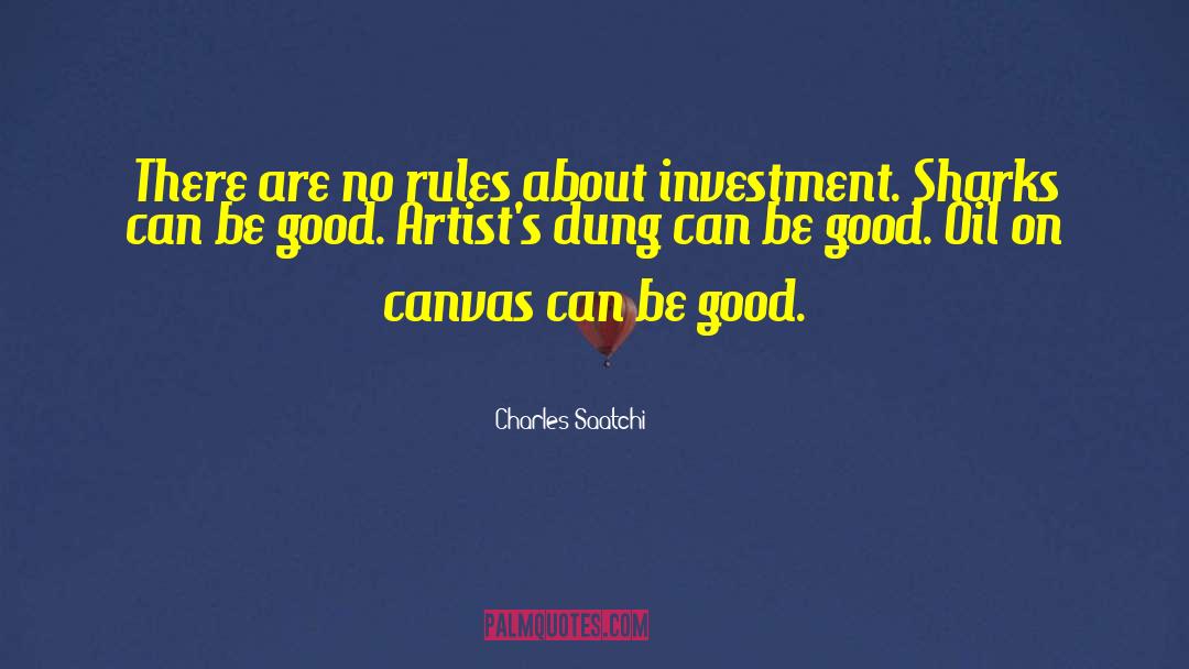 Charles Saatchi Quotes: There are no rules about