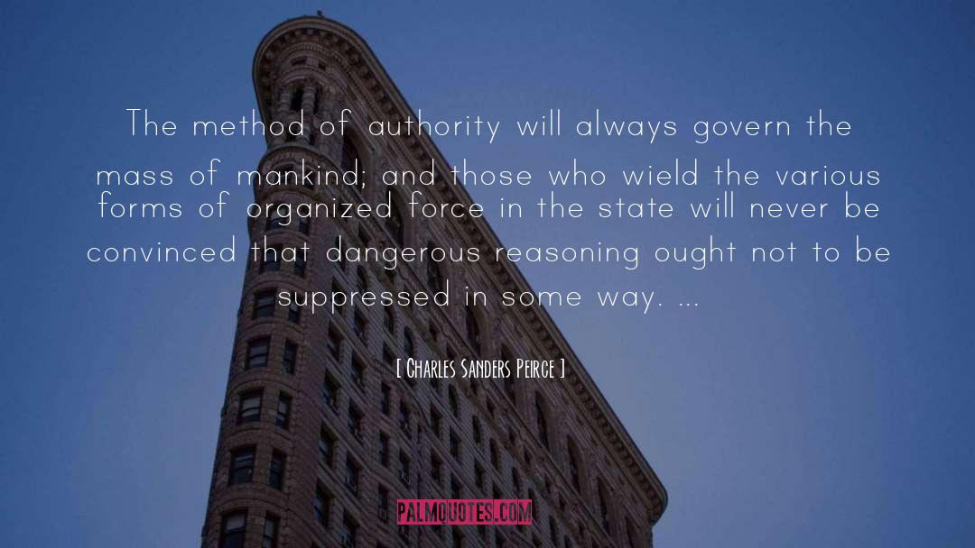 Charles Sanders Peirce Quotes: The method of authority will