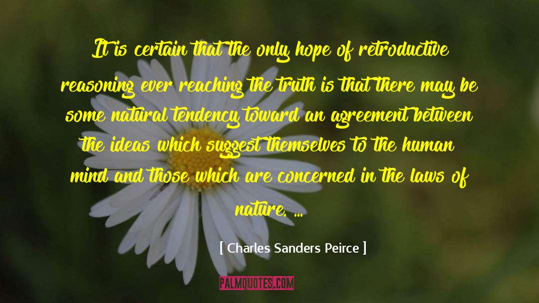 Charles Sanders Peirce Quotes: It is certain that the