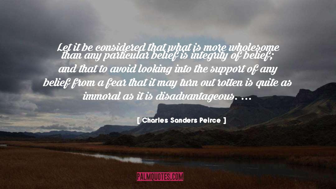 Charles Sanders Peirce Quotes: Let it be considered that