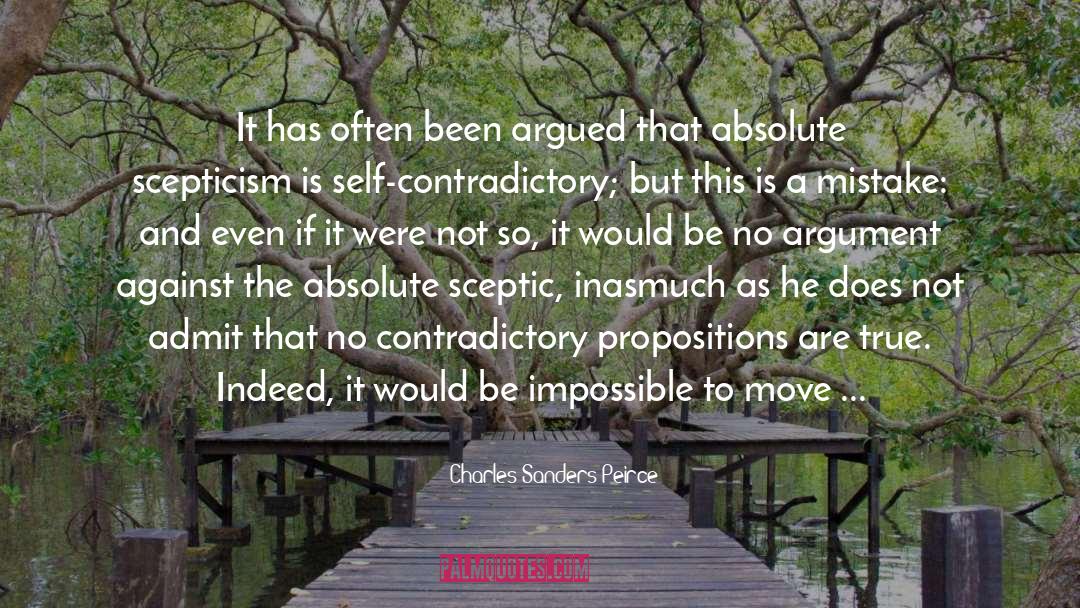 Charles Sanders Peirce Quotes: It has often been argued