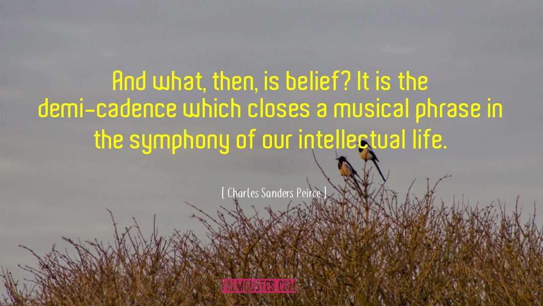 Charles Sanders Peirce Quotes: And what, then, is belief?