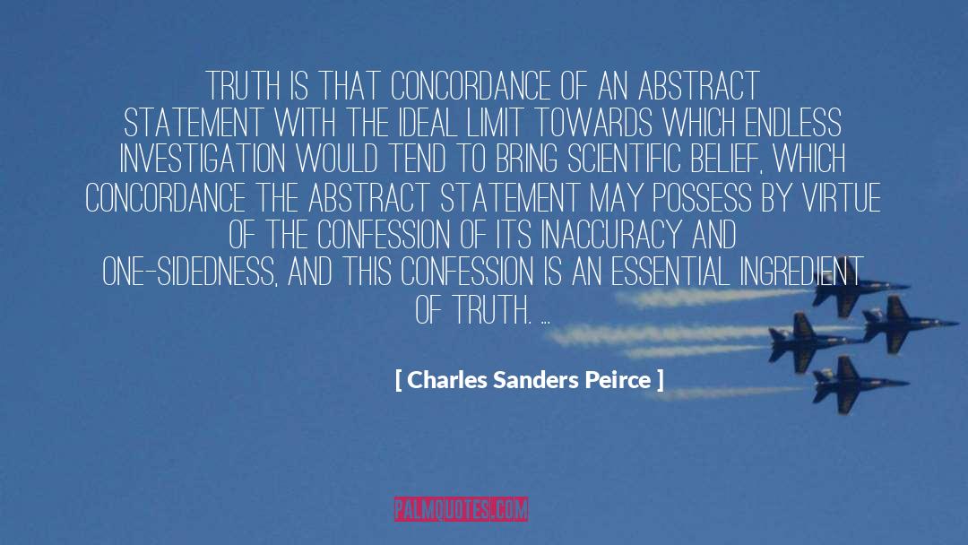 Charles Sanders Peirce Quotes: Truth is that concordance of