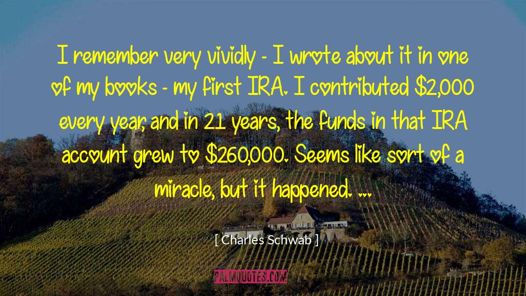 Charles Schwab Quotes: I remember very vividly -