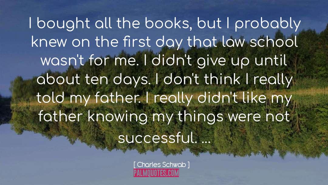 Charles Schwab Quotes: I bought all the books,