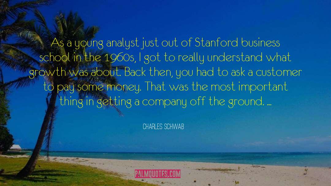 Charles Schwab Quotes: As a young analyst just