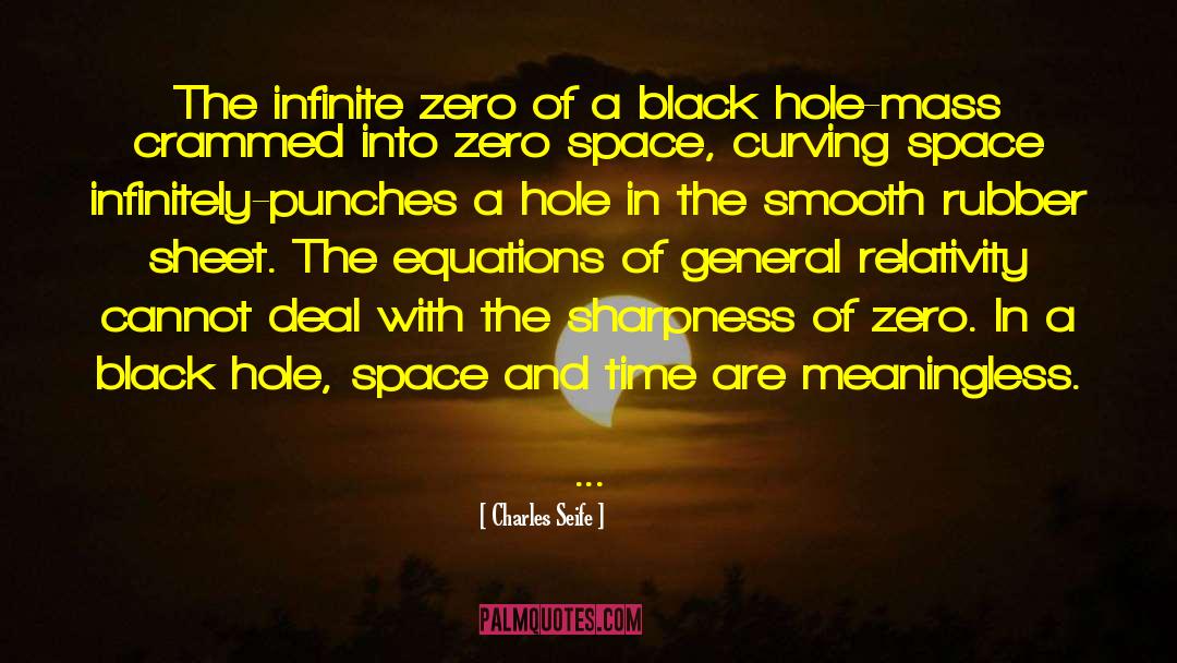 Charles Seife Quotes: The infinite zero of a