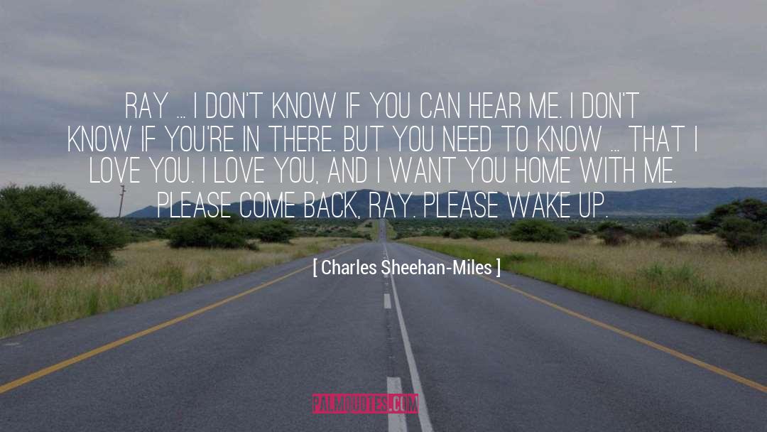 Charles Sheehan-Miles Quotes: Ray ... I don't know